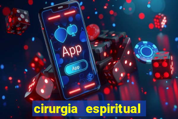 cirurgia espiritual marlon santos