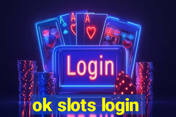 ok slots login