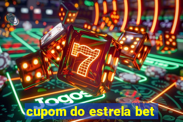 cupom do estrela bet