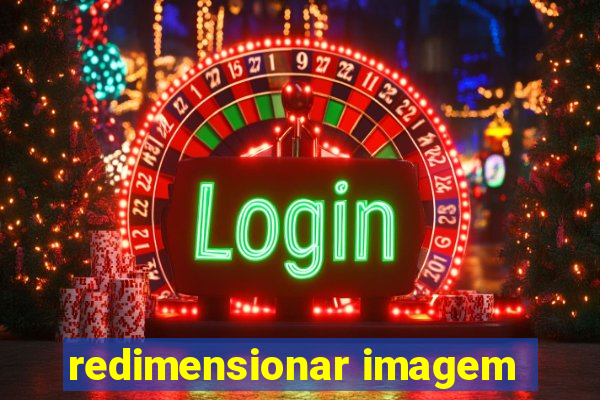 redimensionar imagem