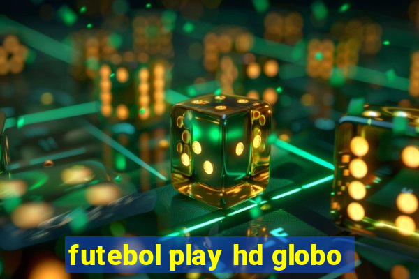 futebol play hd globo