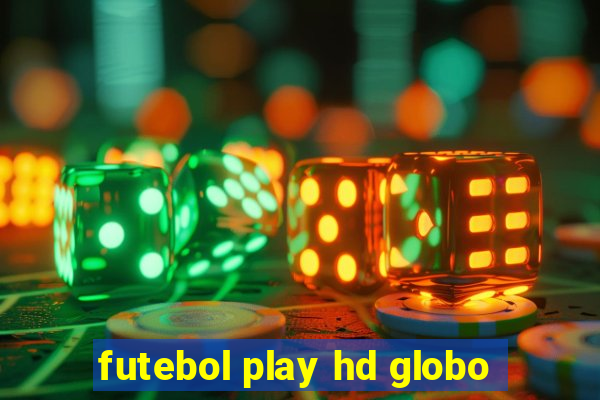 futebol play hd globo
