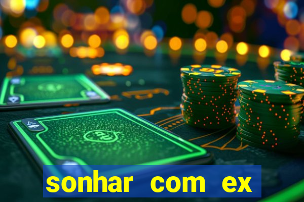 sonhar com ex mulher jogo do bicho