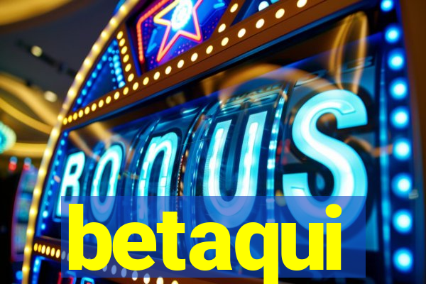 betaqui
