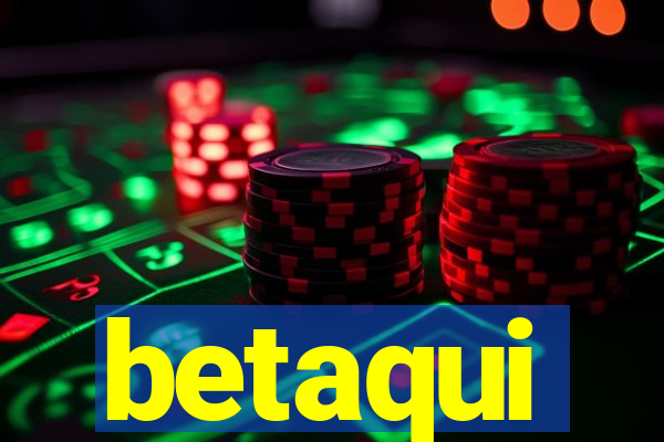betaqui