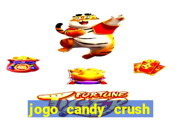 jogo candy crush paga mesmo