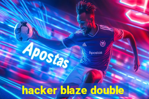 hacker blaze double