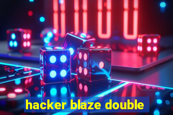 hacker blaze double