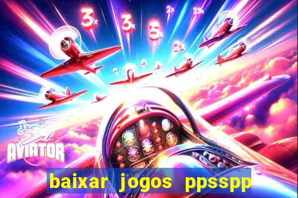 baixar jogos ppsspp para android