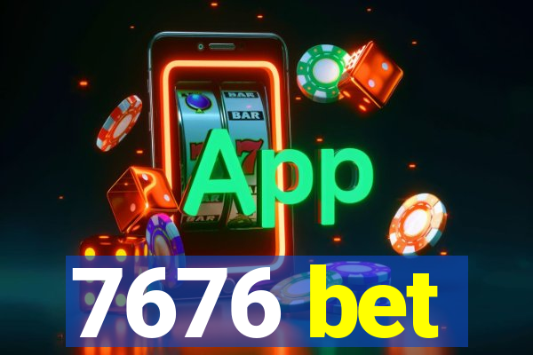 7676 bet