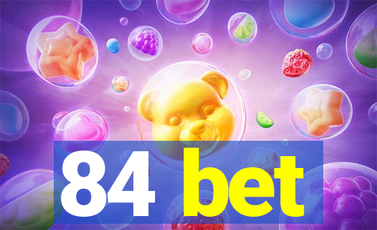 84 bet
