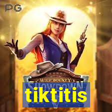 tiktitis