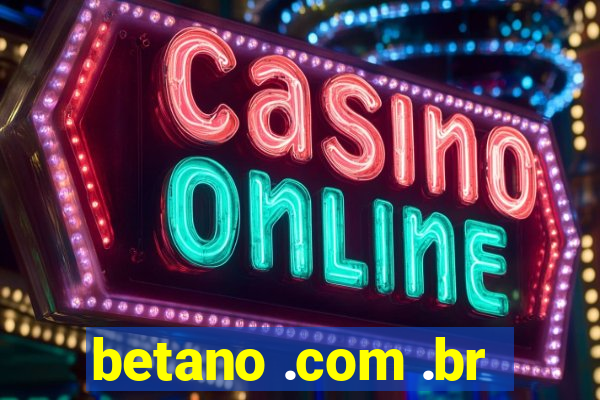betano .com .br