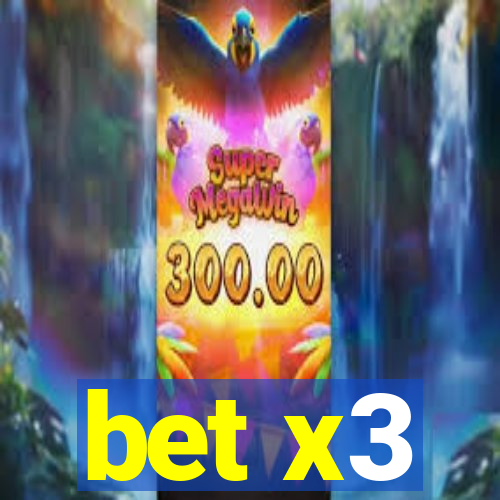 bet x3