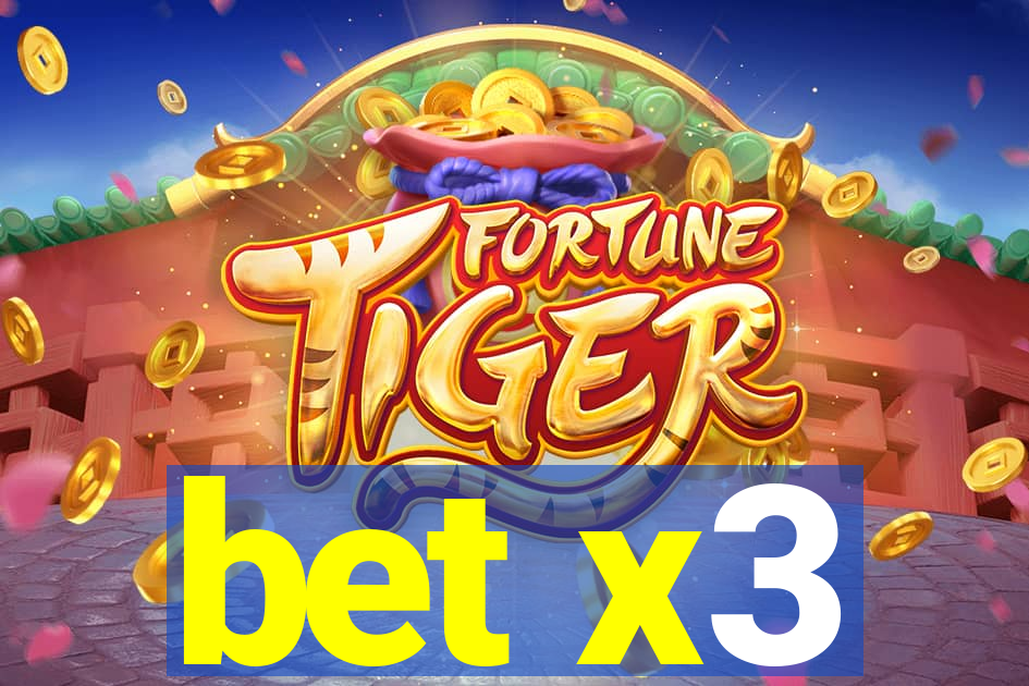 bet x3