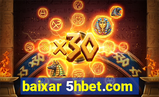 baixar 5hbet.com