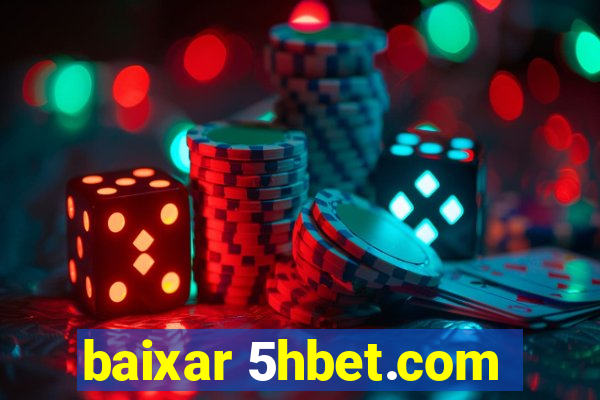 baixar 5hbet.com