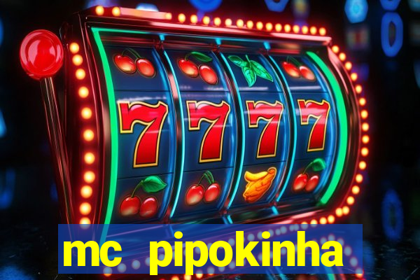 mc pipokinha vazados privacy