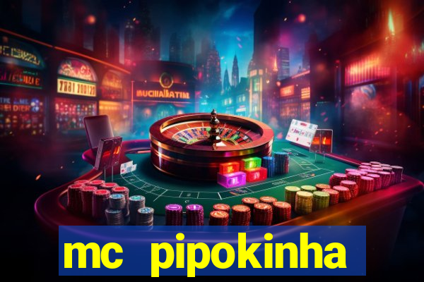 mc pipokinha vazados privacy