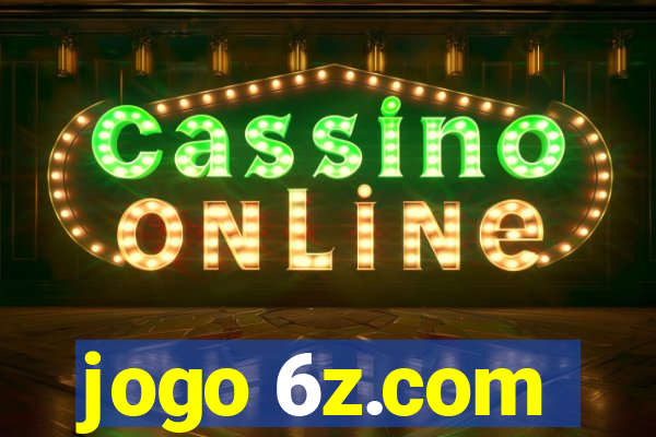 jogo 6z.com