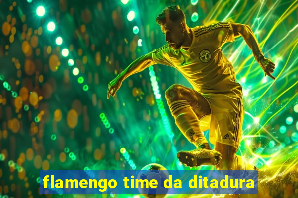 flamengo time da ditadura
