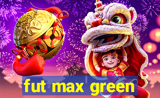 fut max green