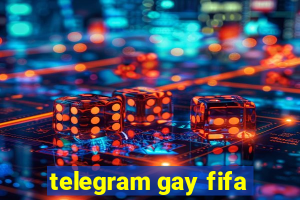 telegram gay fifa