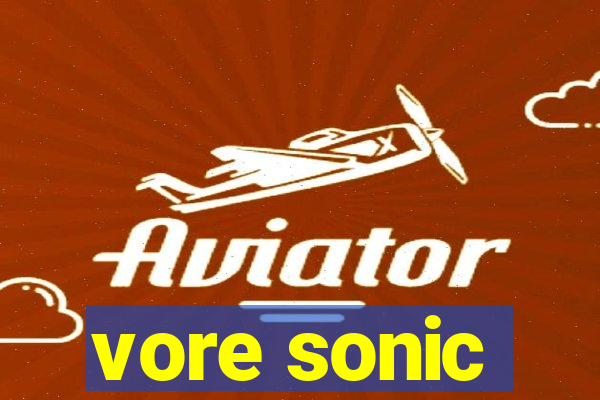 vore sonic