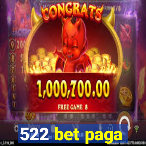522 bet paga