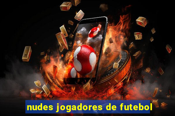 nudes jogadores de futebol