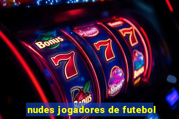 nudes jogadores de futebol