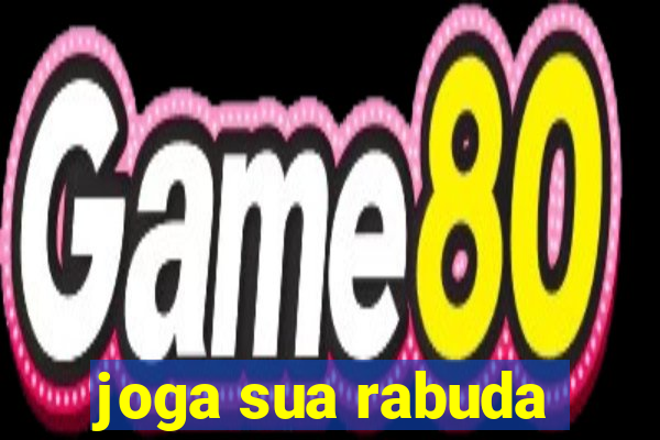 joga sua rabuda