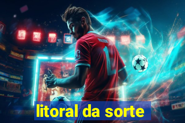 litoral da sorte