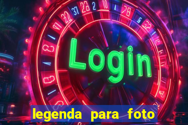 legenda para foto em gramado
