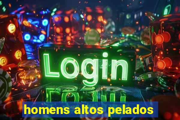 homens altos pelados