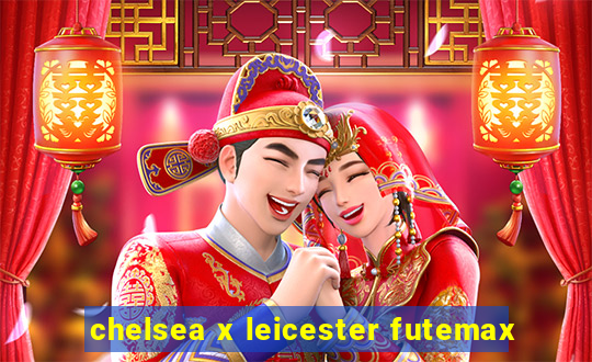 chelsea x leicester futemax