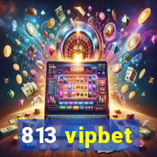 813 vipbet