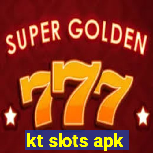 kt slots apk