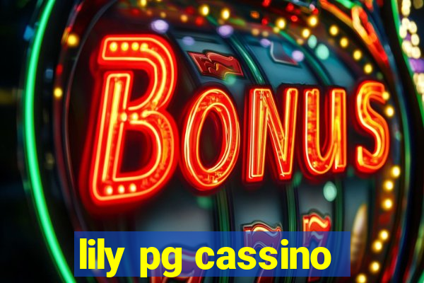 lily pg cassino