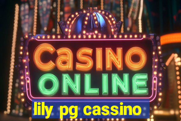 lily pg cassino