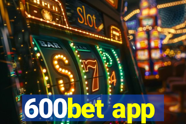 600bet app