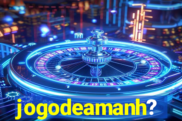 jogodeamanh?