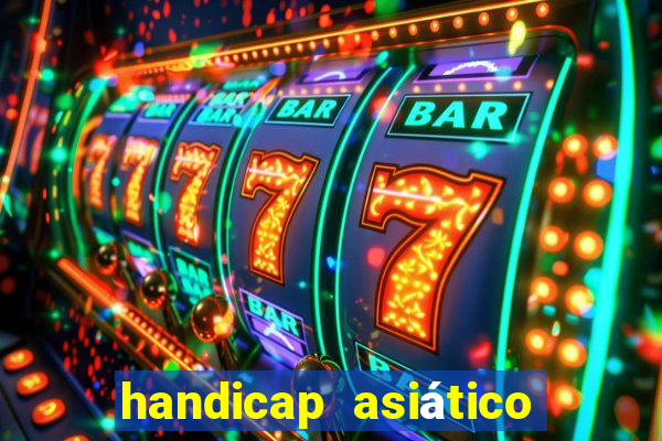 handicap asiático o que é