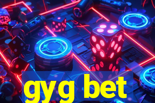 gyg bet