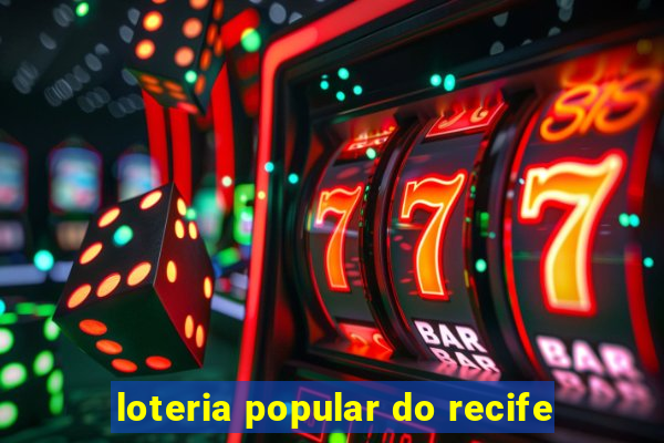 loteria popular do recife