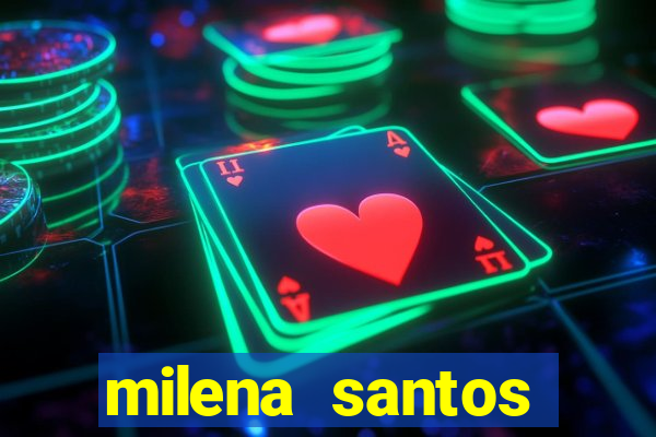 milena santos vizinhas gostosas