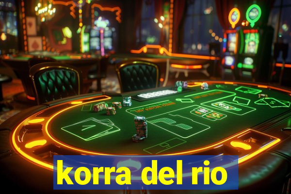 korra del rio