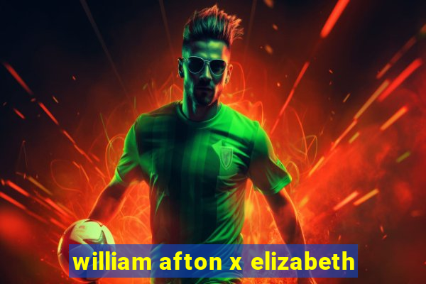 william afton x elizabeth