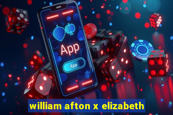 william afton x elizabeth