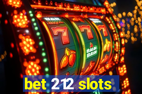 bet 212 slots